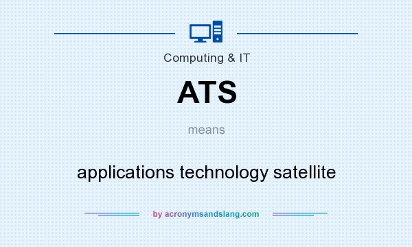 What does ATS mean? It stands for applications technology satellite