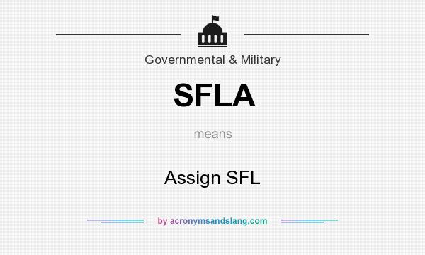 What does SFLA mean? It stands for Assign SFL