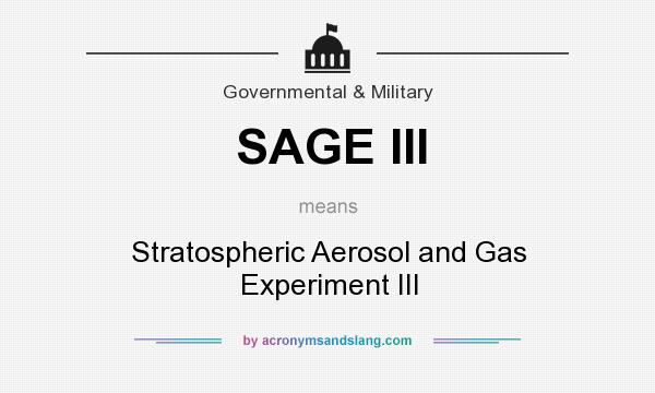 What does SAGE III mean? It stands for Stratospheric Aerosol and Gas Experiment III