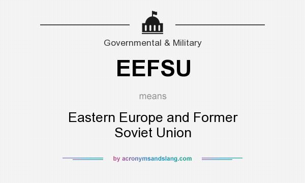What does EEFSU mean? It stands for Eastern Europe and Former Soviet Union