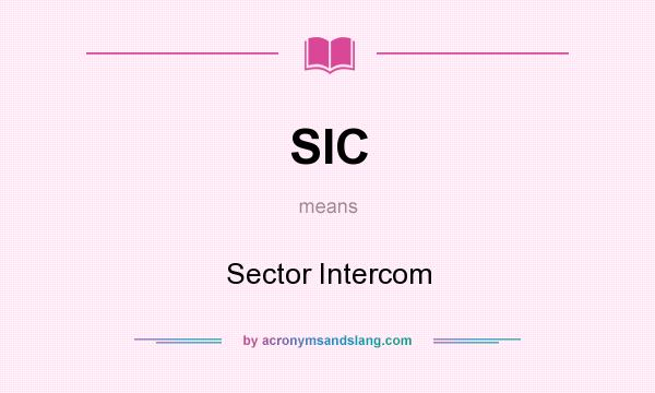 What does SIC mean? It stands for Sector Intercom