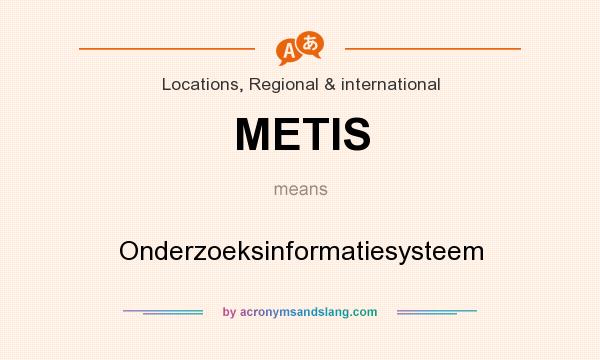 What does METIS mean? It stands for Onderzoeksinformatiesysteem