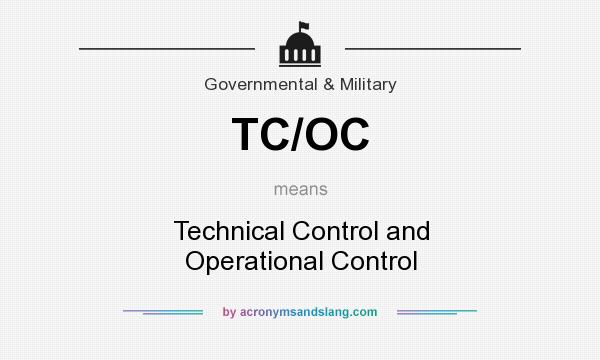 What does TC/OC mean? It stands for Technical Control and Operational Control