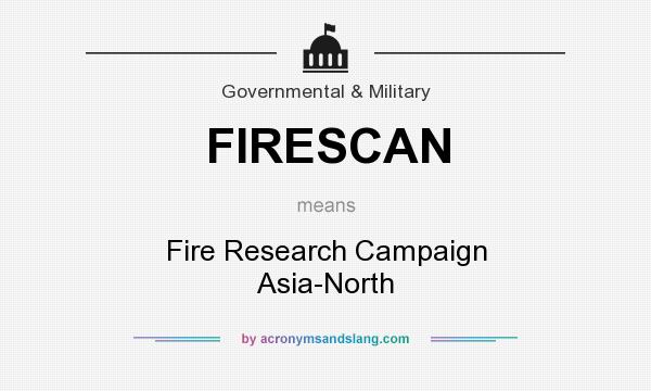 What does FIRESCAN mean? It stands for Fire Research Campaign Asia-North