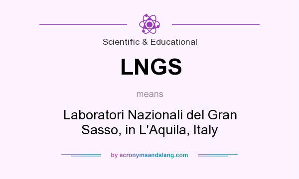 What does LNGS mean? It stands for Laboratori Nazionali del Gran Sasso, in L`Aquila, Italy