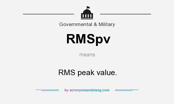What does RMSpv mean? It stands for RMS peak value.