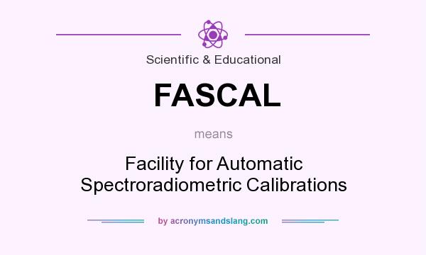 What does FASCAL mean? It stands for Facility for Automatic Spectroradiometric Calibrations