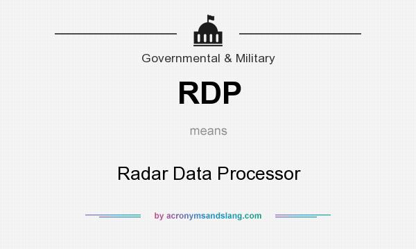 What does RDP mean? It stands for Radar Data Processor