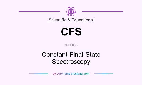 What does CFS mean? It stands for Constant-Final-State Spectroscopy