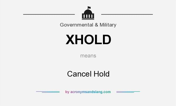What does XHOLD mean? It stands for Cancel Hold