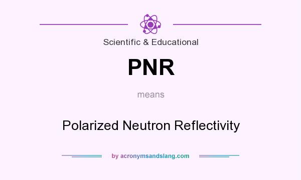 What does PNR mean? It stands for Polarized Neutron Reflectivity