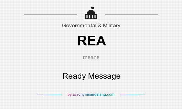 What does REA mean? It stands for Ready Message