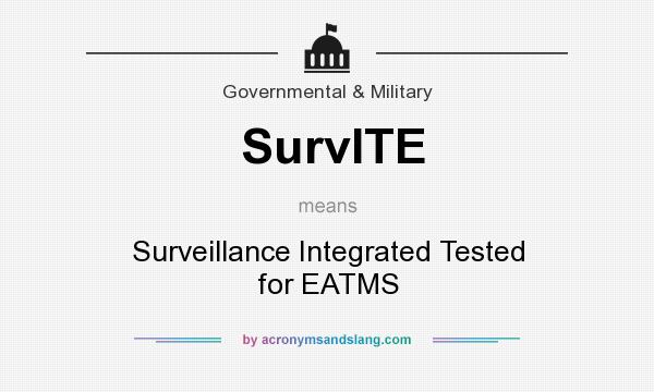 What does SurvITE mean? It stands for Surveillance Integrated Tested for EATMS