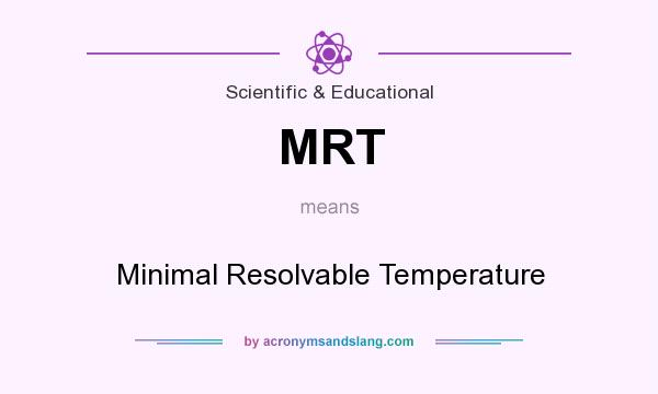 What does MRT mean? It stands for Minimal Resolvable Temperature