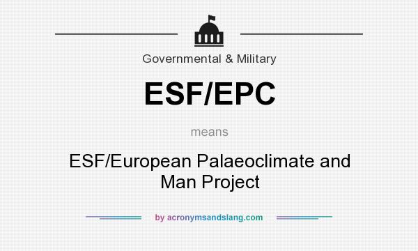 What does ESF/EPC mean? It stands for ESF/European Palaeoclimate and Man Project