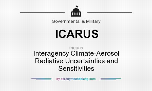 What does ICARUS mean? It stands for Interagency Climate-Aerosol Radiative Uncertainties and Sensitivities