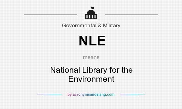 What does NLE mean? It stands for National Library for the Environment