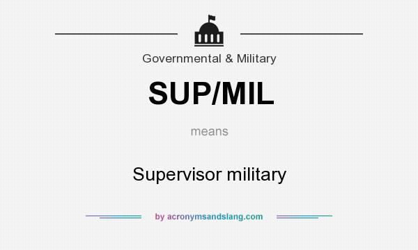 What does SUP/MIL mean? It stands for Supervisor military