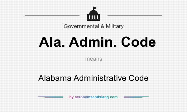 What does Ala. Admin. Code mean? It stands for Alabama Administrative Code