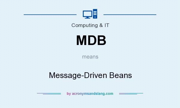 What does MDB mean? It stands for Message-Driven Beans