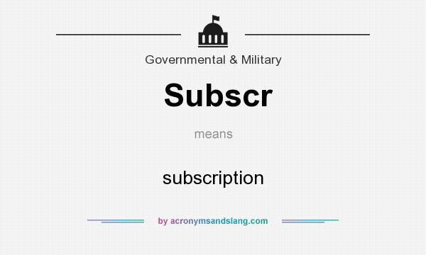 What does Subscr mean? It stands for subscription