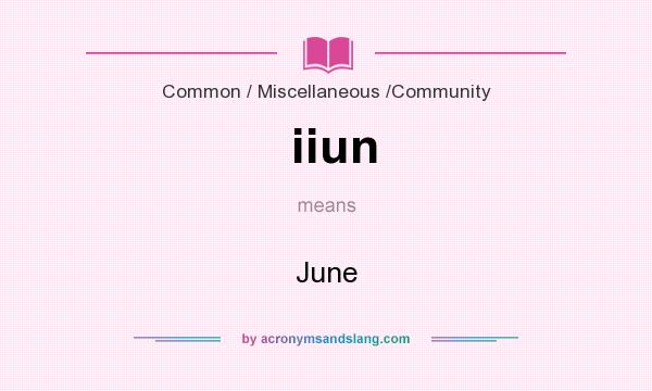 What does iiun mean? It stands for June