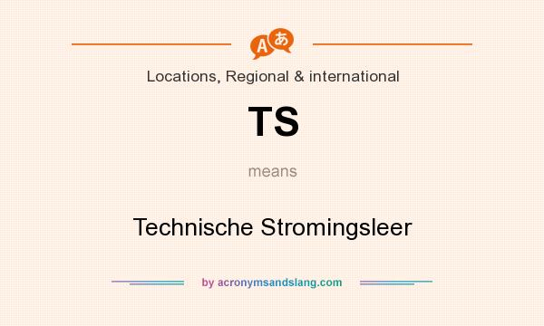 What does TS mean? It stands for Technische Stromingsleer
