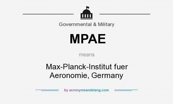 What does MPAE mean? It stands for Max-Planck-Institut fuer Aeronomie, Germany
