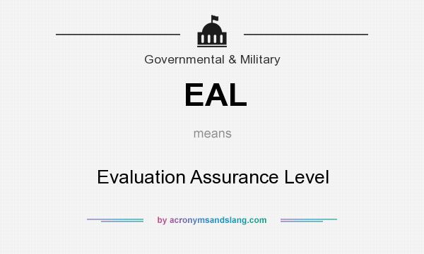 What does EAL mean? It stands for Evaluation Assurance Level