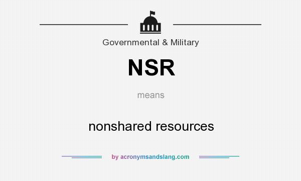What does NSR mean? It stands for nonshared resources