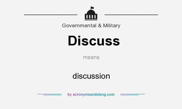 What does Discuss mean? It stands for discussion