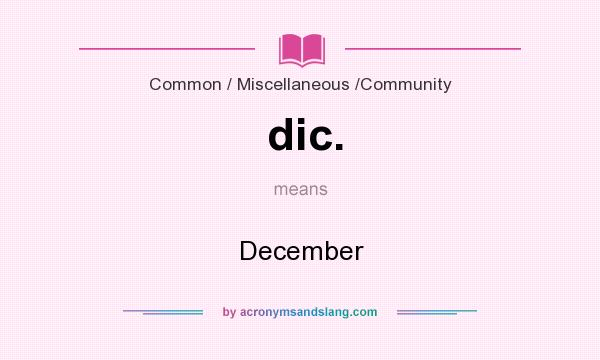  What Does Dic Mean Definition Of Dic Dic Stands For December 