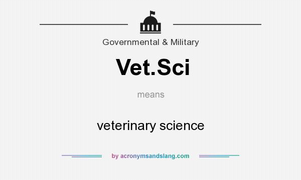What does Vet.Sci mean? It stands for veterinary science