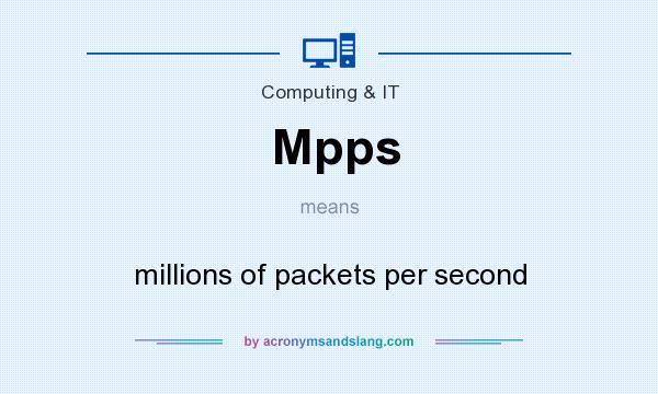 What does Mpps mean? It stands for millions of packets per second
