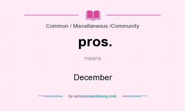 What does pros. mean? It stands for December