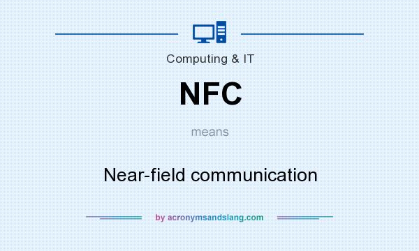 What does NFC mean? It stands for Near-field communication