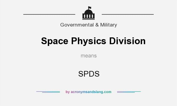 What does Space Physics Division mean? It stands for SPDS