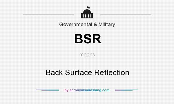 What does BSR mean? It stands for Back Surface Reflection