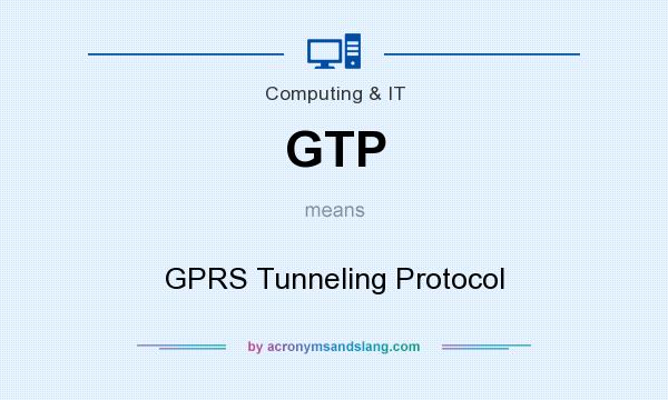 What does GTP mean? It stands for GPRS Tunneling Protocol