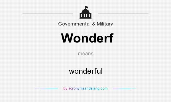What does Wonderf mean? It stands for wonderful