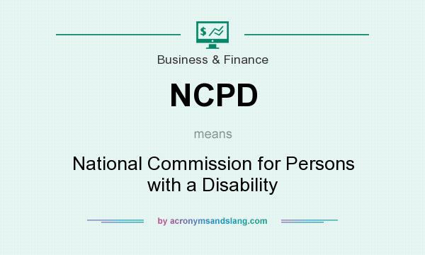 What does NCPD mean? It stands for National Commission for Persons with a Disability