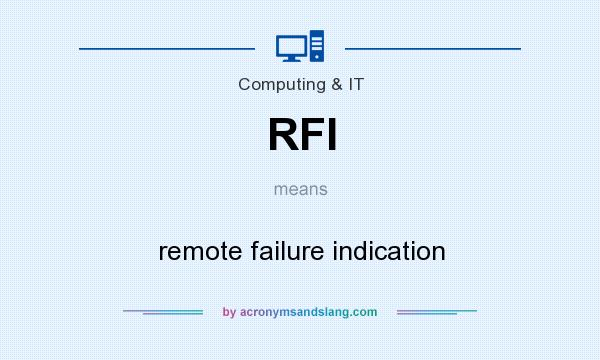 What does RFI mean? It stands for remote failure indication