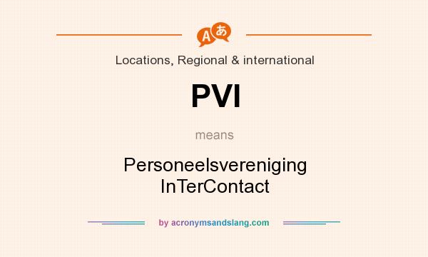 What does PVI mean? It stands for Personeelsvereniging InTerContact