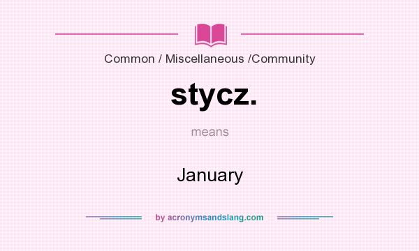 What does stycz. mean? It stands for January