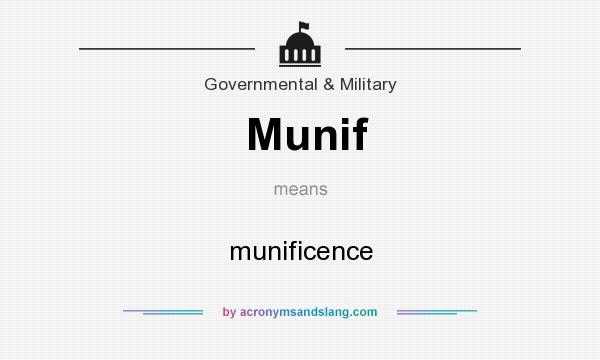 What does Munif mean? It stands for munificence