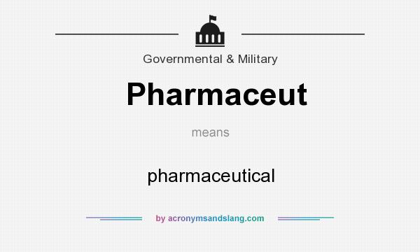 What does Pharmaceut mean? It stands for pharmaceutical