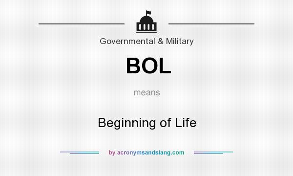 What does BOL mean? It stands for Beginning of Life