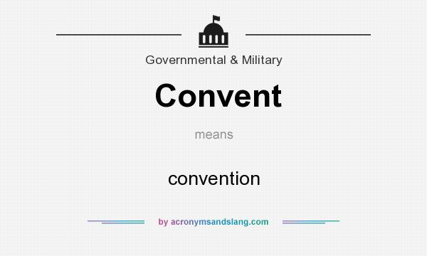 What does Convent mean? It stands for convention