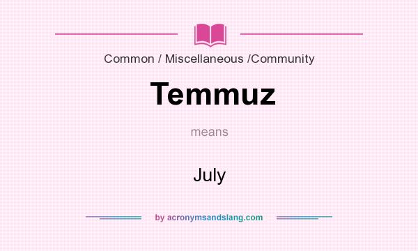 What does Temmuz mean? It stands for July