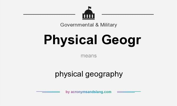 What does Physical Geogr mean? It stands for physical geography